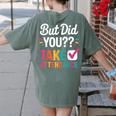 But Did You Take Attendance Teacher Back To School Women's Comfort Colors T-Shirt Back Print Moss But Did You Take Attendance Teacher Back To School Women's Comfort Colors T-Shirt Back Print Moss