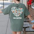 Believe In Yourself YOU MATTER Teachers Big Heart Women's Comfort Colors T-Shirt Back Print Moss Believe In Yourself YOU MATTER Teachers Big Heart Women's Comfort Colors T-Shirt Back Print Moss