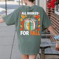 All Booked For Fall Book Pumpkin Autumn Thanksgiving Teacher Women's Comfort Colors T-Shirt Back Print Moss
