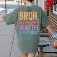 Bruh Did You Even Read The Directions Bruh Teacher For Men Women Women's Comfort Colors T-Shirt Back Print Moss Bruh Did You Even Read The Directions Bruh Teacher For Men Women Women's Comfort Colors T-Shirt Back Print Moss