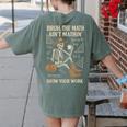 Bruh The Math Ain’t Mathin Halloween Skeleton Math Teacher Women's Comfort Colors T-Shirt Back Print Moss Bruh The Math Ain’t Mathin Halloween Skeleton Math Teacher Women's Comfort Colors T-Shirt Back Print Moss