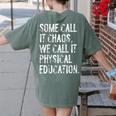 Some Call It Chaos We Call It Physical Education Teacher Women's Comfort Colors T-Shirt Back Print Moss Some Call It Chaos We Call It Physical Education Teacher Women's Comfort Colors T-Shirt Back Print Moss