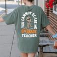 You Cannot Scare Me Im A Teacher 6th Grade Halloween Teacher For Men Women Kids Women's Comfort Colors T-Shirt Back Print Moss You Cannot Scare Me Im A Teacher 6th Grade Halloween Teacher For Men Women Kids Women's Comfort Colors T-Shirt Back Print Moss