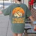 You Can't Scare Me I Teach 5th Grade Teacher Halloween Men Women Kids Women's Comfort Colors T-Shirt Back Print Moss You Can't Scare Me I Teach 5th Grade Teacher Halloween Men Women Kids Women's Comfort Colors T-Shirt Back Print Moss