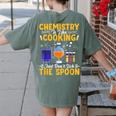 Chemistry Is Like Cooking Science Teacher Student Women's Comfort Colors T-Shirt Back Print Moss Chemistry Is Like Cooking Science Teacher Student Women's Comfort Colors T-Shirt Back Print Moss
