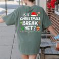Is It Christmas Break Yet Xmas Holiday Teacher Women Women's Comfort Colors T-Shirt Back Print Moss Is It Christmas Break Yet Xmas Holiday Teacher Women Women's Comfort Colors T-Shirt Back Print Moss