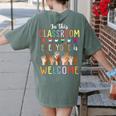 In This Classroom Everyone Is Welcome For Teacher Women's Comfort Colors T-Shirt Back Print Moss In This Classroom Everyone Is Welcome For Teacher Women's Comfort Colors T-Shirt Back Print Moss