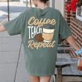 Coffee Teach Repeat Teacher Women's Comfort Colors T-Shirt Back Print Moss