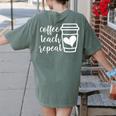 Coffee Teach Repeat Women's Misses Plus Size Teacher Women's Comfort Colors T-Shirt Back Print Moss Coffee Teach Repeat Women's Misses Plus Size Teacher Women's Comfort Colors T-Shirt Back Print Moss