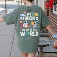 Cute School Teacher My Students Are Out Of This World Space Women's Comfort Colors T-Shirt Back Print Moss Cute School Teacher My Students Are Out Of This World Space Women's Comfort Colors T-Shirt Back Print Moss
