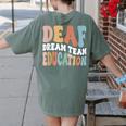 Deaf Dream Team Education Deaf Education Teacher Women's Comfort Colors T-Shirt Back Print Moss