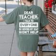 Dear Teacher i Talk To Everyone Funny Back To School Women's Comfort Colors T-Shirt Back Print Moss Dear Teacher i Talk To Everyone Funny Back To School Women's Comfort Colors T-Shirt Back Print Moss