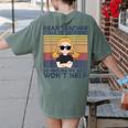 Dear Teacher I Talk To Everyone So Moving My Seat Won’t Help Women's Comfort Colors T-Shirt Back Print Moss Dear Teacher I Talk To Everyone So Moving My Seat Won’t Help Women's Comfort Colors T-Shirt Back Print Moss