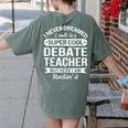 Debate Teacher Tshirt For Men Women Women's Comfort Colors T-Shirt Back Print Moss Debate Teacher Tshirt For Men Women Women's Comfort Colors T-Shirt Back Print Moss