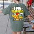 I Dig Teaching Dump Truck Construction Back School Teacher Women's Comfort Colors T-Shirt Back Print Moss I Dig Teaching Dump Truck Construction Back School Teacher Women's Comfort Colors T-Shirt Back Print Moss