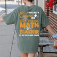Don't Need Costume I'm A High School Math Teacher Halloween Women's Comfort Colors T-Shirt Back Print Moss