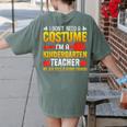 I Don't Need A Costume I'm A Kindergarten Teacher Halloween Women's Comfort Colors T-Shirt Back Print Moss I Don't Need A Costume I'm A Kindergarten Teacher Halloween Women's Comfort Colors T-Shirt Back Print Moss