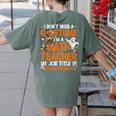 I Don't Need A Costume I'm Math Teacher Costume Halloween Men Women Women's Comfort Colors T-Shirt Back Print Moss