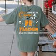 I Don't Need A Costume I'm A Pe Teacher Halloween Men Women Women's Comfort Colors T-Shirt Back Print Moss