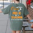I Don't Need A Costume I'm A Pre-K Teacher Halloween Men Women Women's Comfort Colors T-Shirt Back Print Moss