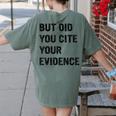 English Teacher But Did You Cite Your Evidence Women's Comfort Colors T-Shirt Back Print Moss