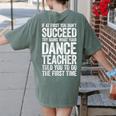 If At First You Don't Succeed Dance Teacher Shirt Men Women Women's Comfort Colors T-Shirt Back Print Moss If At First You Don't Succeed Dance Teacher Shirt Men Women Women's Comfort Colors T-Shirt Back Print Moss