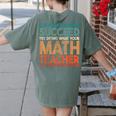 If At First You Don't Succeed Try Doing Math Teacher Women's Comfort Colors T-Shirt Back Print Moss If At First You Don't Succeed Try Doing Math Teacher Women's Comfort Colors T-Shirt Back Print Moss