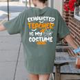Fun Halloween Sayings Quotes Exhausted Teacher Is My Costume -Adults Short Sleeve Halloween Teacher T-Shirt Small Women's Comfort Colors T-Shirt Back Print Moss Fun Halloween Sayings Quotes Exhausted Teacher Is My Costume -Adults Short Sleeve Halloween Teacher T-Shirt Small Women's Comfort Colors T-Shirt Back Print Moss