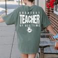 Greatest Teacher Of All Time Teachers Day 1 Teacher Goat Women's Comfort Colors T-Shirt Back Print Moss Greatest Teacher Of All Time Teachers Day 1 Teacher Goat Women's Comfort Colors T-Shirt Back Print Moss