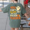 Halloween Preschool Teacher You Can't Scare Me Im A Teacher Women's Comfort Colors T-Shirt Back Print Moss