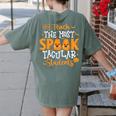 Halloween Teacher I Teach The Most Spooktacular Students Men Women Women's Comfort Colors T-Shirt Back Print Moss Halloween Teacher I Teach The Most Spooktacular Students Men Women Women's Comfort Colors T-Shirt Back Print Moss