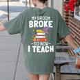 Halloween Teacher Tee My Broom Broke So Now I Teach Women's Comfort Colors T-Shirt Back Print Moss