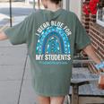 Happy Teacher I Wear Blue For My Students Autism Awareness Women's Comfort Colors T-Shirt Back Print Moss Happy Teacher I Wear Blue For My Students Autism Awareness Women's Comfort Colors T-Shirt Back Print Moss