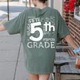 Hello 5th Grade Here I Come Teacher Fifth Grade Boys Girls Women's Comfort Colors T-Shirt Back Print Moss