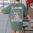 I'Ll Just Wait Until It's Quiet Skeleton Coffee Teacher Women's Comfort Colors T-Shirt Back Print Moss I'Ll Just Wait Until It's Quiet Skeleton Coffee Teacher Women's Comfort Colors T-Shirt Back Print Moss