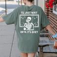 I'Ll Just Wait Until It's Quiet Skeleton Teacher Great Women's Comfort Colors T-Shirt Back Print Moss