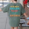 I'm An English Teacher Of Course You Have To Write Women's Comfort Colors T-Shirt Back Print Moss