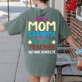 I'm Mom Grandma And A Retired Teacher Nothing Scares Me Men Women Women's Comfort Colors T-Shirt Back Print Moss