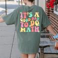 It's A Good Day To Do Math Teachers Women Kids Math Women's Comfort Colors T-Shirt Back Print Moss It's A Good Day To Do Math Teachers Women Kids Math Women's Comfort Colors T-Shirt Back Print Moss