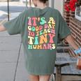 It's A Good Day To Teach Tiny Humans Teacher Teaching Women's Comfort Colors T-Shirt Back Print Moss It's A Good Day To Teach Tiny Humans Teacher Teaching Women's Comfort Colors T-Shirt Back Print Moss