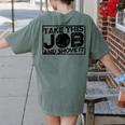 Take This Job And Shove It Teacher And Technician Work For Men Women Women's Comfort Colors T-Shirt Back Print Moss