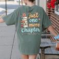 Just One More Chapter Book Reading Floral Teacher Book Lover Women's Comfort Colors T-Shirt Back Print Moss Just One More Chapter Book Reading Floral Teacher Book Lover Women's Comfort Colors T-Shirt Back Print Moss
