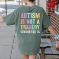 Kids AUTISM IS NOT A TRAGEDY IGNORANCE IS Proud Teacher Crew Women's Comfort Colors T-Shirt Back Print Moss