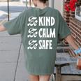 Be Kind Be Calm Be Safe Awareness For Teachers For Men Women Kids Women's Comfort Colors T-Shirt Back Print Moss Be Kind Be Calm Be Safe Awareness For Teachers For Men Women Kids Women's Comfort Colors T-Shirt Back Print Moss