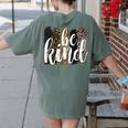 Be Kind Women Inspirational Teacher Animal Print Women's Comfort Colors T-Shirt Back Print Moss Be Kind Women Inspirational Teacher Animal Print Women's Comfort Colors T-Shirt Back Print Moss