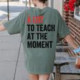 A Lot To Teach At The Moment Women's Teacher Tee Women's Comfort Colors T-Shirt Back Print Moss