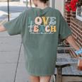 Love First Teach Second School Teacher Appreciation Women's Comfort Colors T-Shirt Back Print Moss