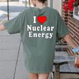 I Love Nuclear Energy School Teacher Women's Comfort Colors T-Shirt Back Print Moss I Love Nuclear Energy School Teacher Women's Comfort Colors T-Shirt Back Print Moss