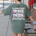 The Math Aint Mathin Meme Show Your Work Floral Math Teacher Women's Comfort Colors T-Shirt Back Print Moss The Math Aint Mathin Meme Show Your Work Floral Math Teacher Women's Comfort Colors T-Shirt Back Print Moss