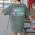 The Math Ain't Mathin Math Teacher Women's Comfort Colors T-Shirt Back Print Moss The Math Ain't Mathin Math Teacher Women's Comfort Colors T-Shirt Back Print Moss